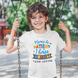 Please Be Patient I Have Autism Custom Matching T-Shirt<br><div class="desc">Form your Autism Awareness team with this bold,  bright,  and fun design for your annual campaigns with friends,  family,  and coworkers. 

Add your team name by clicking the "Personalise" button above. The design is modern,  unique,  and colourful in trendy typography. Perfect for everyday or during Autism Awareness month campaigns</div>