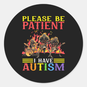 Please Be Patient I Have Autism Flaming Skeletons  Classic Round Sticker
