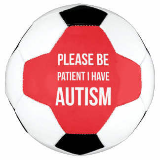 Please be Patient, I have Autism football red Soccer Ball