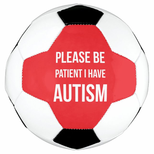 Please be Patient, I have Autism football red Soccer Ball (Front)