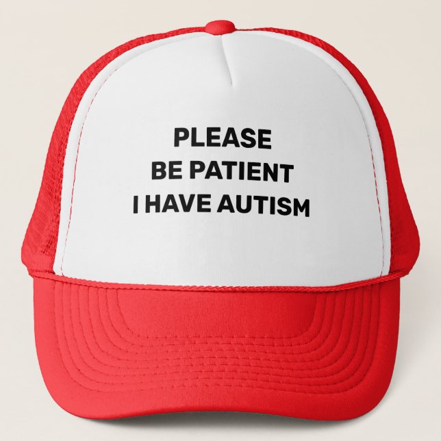 Please Be Patient I Have Autism Hat (Front)