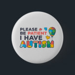 Please Be Patient I Have Autism Multicolor Puzzles 6 Cm Round Badge<br><div class="desc">Cool,  bright,  bold and vibrant "Please Be Patient I Have Autism" Awareness design that makes a perfect campaign or everyday wear.</div>