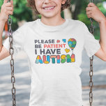 Please Be Patient I Have Autism Puzzles Balloon T-Shirt<br><div class="desc">Cool,  bright,  bold and vibrant "Please Be Patient I Have Autism" Awareness design that makes a perfect campaign or everyday wear.</div>