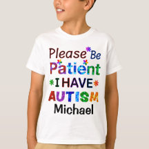 Please Be Patient I Have AUTISM