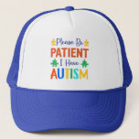 Please Be Patient I Have Autism Trucker Hat<br><div class="desc">Please Be Patient I Have Autism hat is a great way to let people know to be patient and kind.</div>