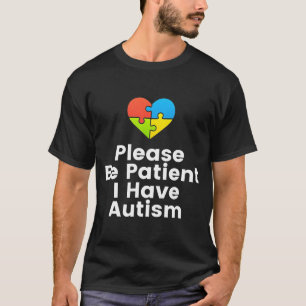 Please Be Patient I Have Autistic Autistic Puzzle  T-Shirt