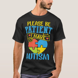 Please Be Patient I Have Autistic Shirt Autistic P