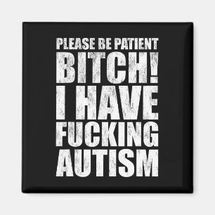 Please Be Patient I Have Ing Autism Funny Saying Magnet