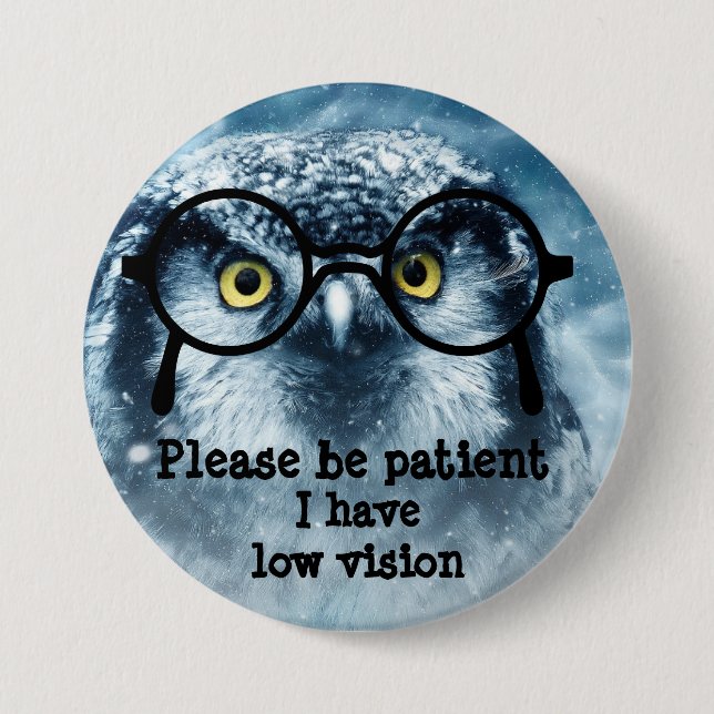 Please be patient I have low vision badge (Front)