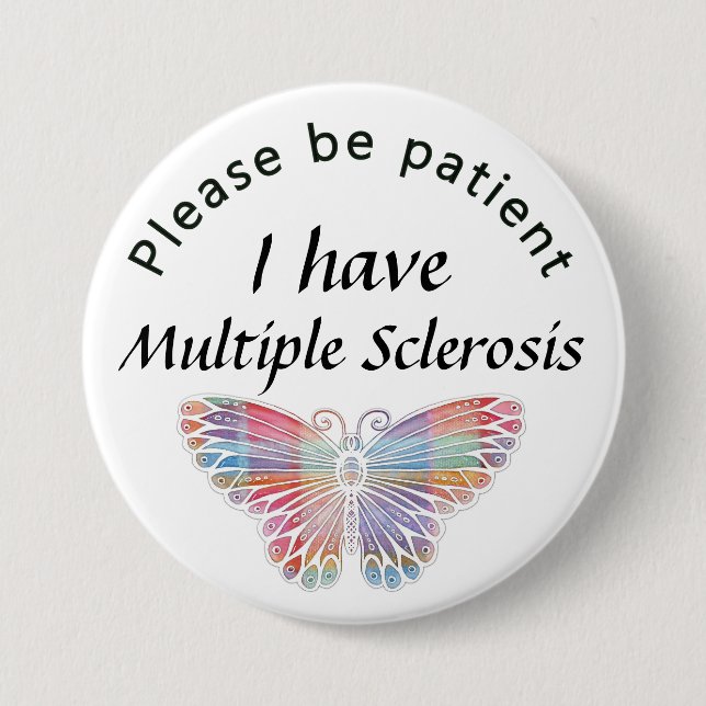 Please be patient: I have multiple sclerosis 7.5 Cm Round Badge (Front)