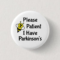 Please Be Patient I Have Parkinson's Disease