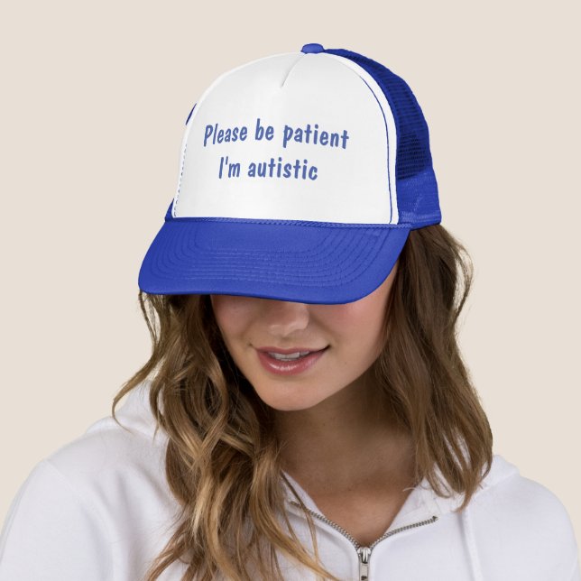 Please Be Patient I'm Autistic (100% Customisable) Trucker Hat (In Situ)
