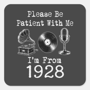 Please Be Patient I'm From 1928 Vintage Birthday Square Sticker