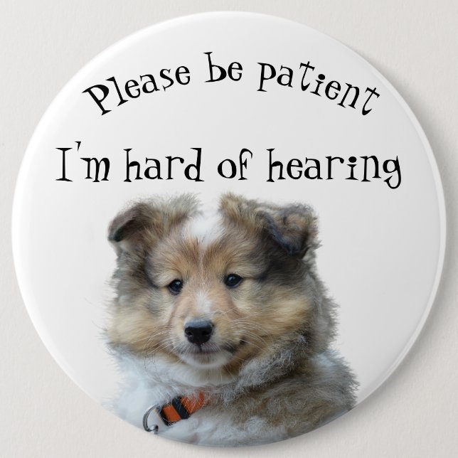 Please be patient I'm hard of hearing badge (Front)