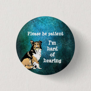Please be patient: im hard of hearing badge