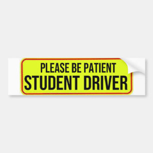 Please Be Patient, Student Driver Bumper Sticker