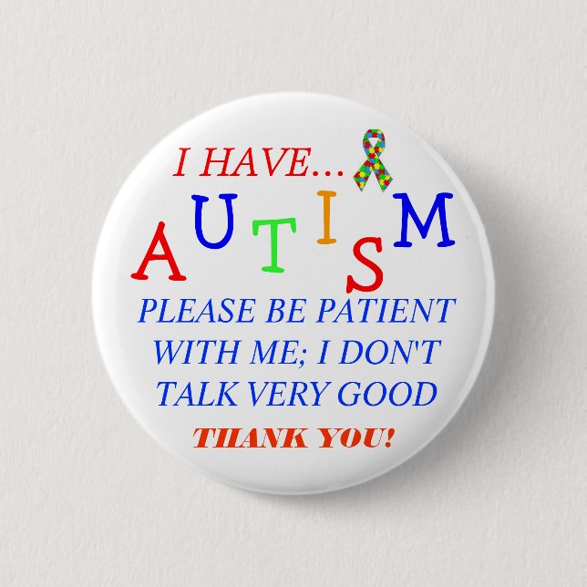 "Please Be Patient With Me..." Autism Button (Front)