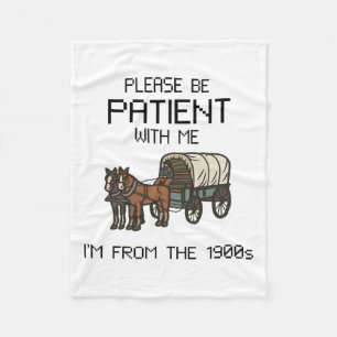 Please Be Patient With Me I#39;m From The 1900s Vi Fleece Blanket