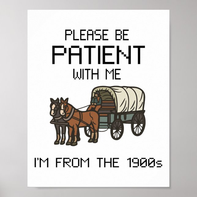 Please Be Patient With Me I#39;m From The 1900s Vi Poster (Front)