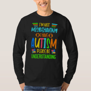 Please Be Patient With Me I Have Autism Awareness T-Shirt