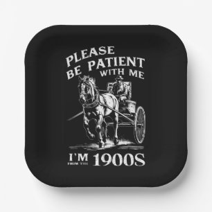Please Be Patient With Me I'm From 1900s Vintage Paper Plate