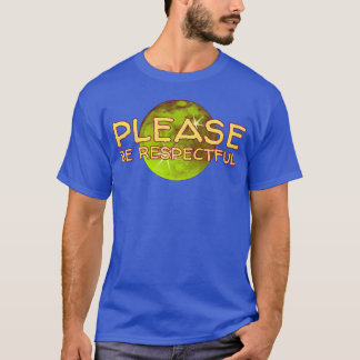 Please be respectful Positive quote family T-Shirt