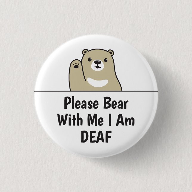 Please Bear With Me I Am Deaf 3 Cm Round Badge (Front)