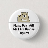 Please Bear With Me I Am Hearing Impaired Deaf
