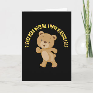 Please Bear With Me I Have Hearing Loss Card