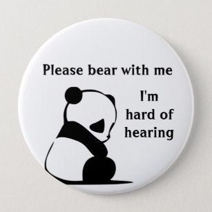 Please bear with me Im hard of hearing badge