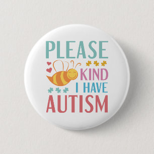 Please Bee Kind I Have Autism 6 Cm Round Badge