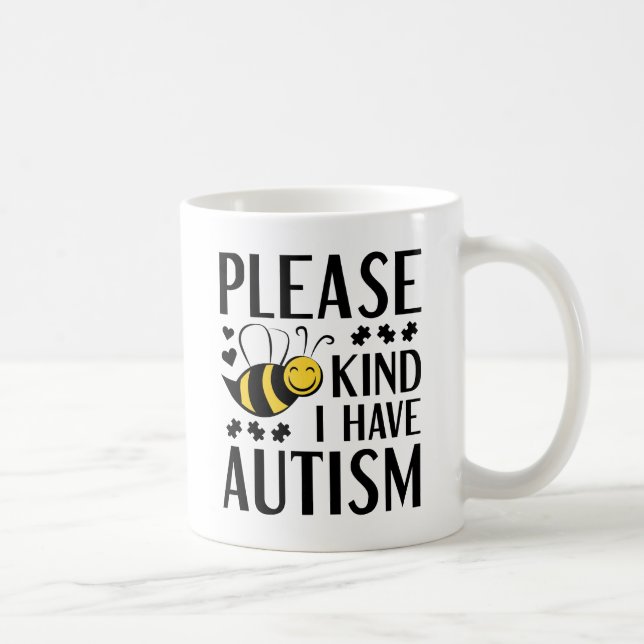 Please Bee Kind I Have Autism Coffee Mug (Right)
