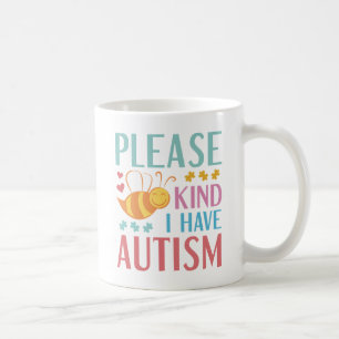 Please Bee Kind I Have Autism Coffee Mug