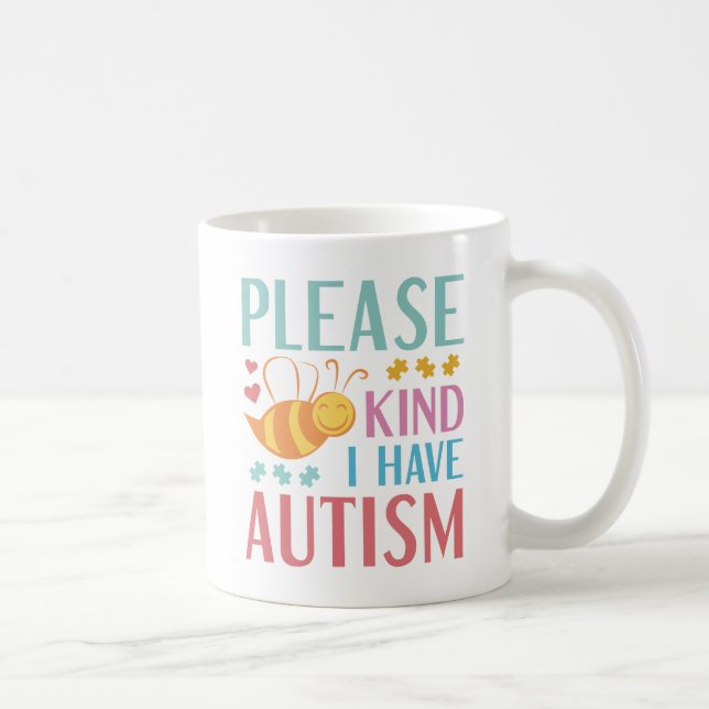 Please Bee Kind I Have Autism Coffee Mug (Right)