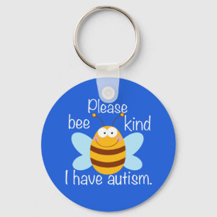 Please Bee Kind I Have Autism Key Ring