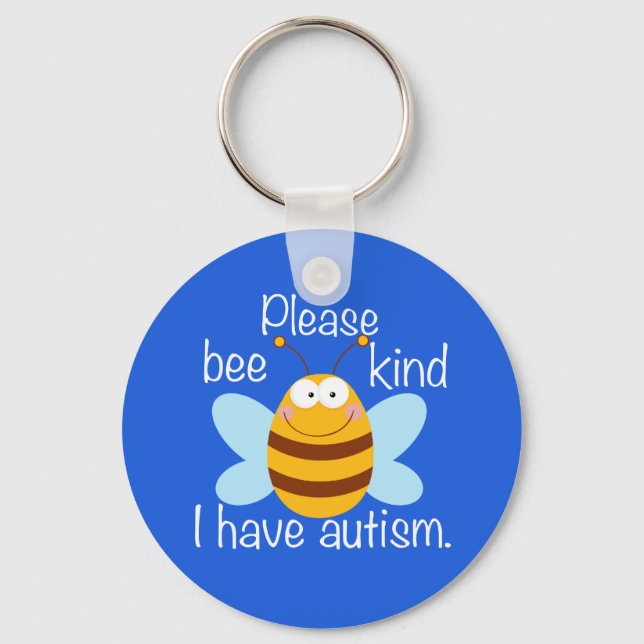 Please Bee Kind I Have Autism Key Ring (Front)