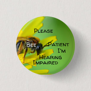 Please bee patient Im hearing impaired 3 Cm Round Badge