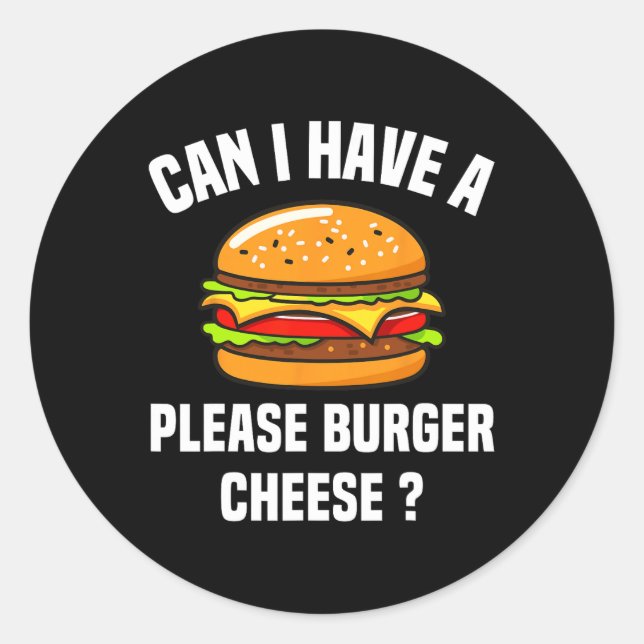 Please Burger Cheese Hamburger Cheese Bbq Funny Sa Classic Round Sticker (Front)
