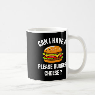 Please Burger Cheese Hamburger Cheese Bbq Funny Sa Coffee Mug