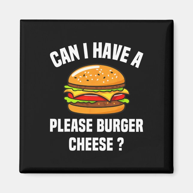 Please Burger Cheese Hamburger Cheese Bbq Funny Sa Magnet (Front)
