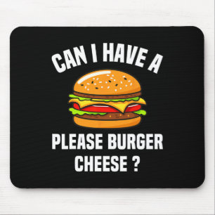 Please Burger Cheese Hamburger Cheese Bbq Funny Sa Mouse Pad