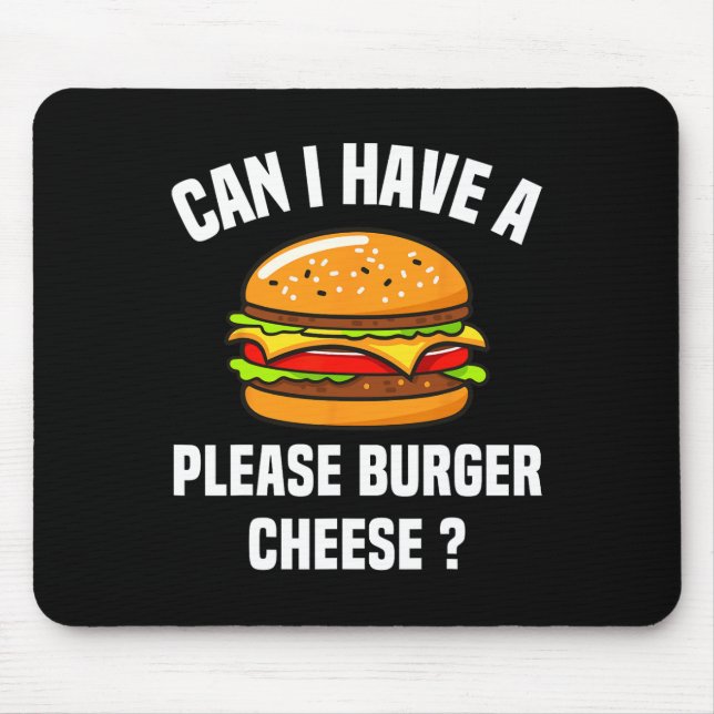 Please Burger Cheese Hamburger Cheese Bbq Funny Sa Mouse Pad (Front)