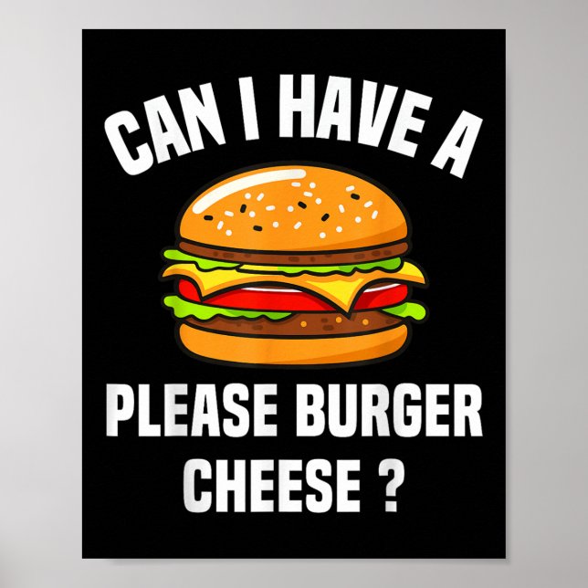 Please Burger Cheese Hamburger Cheese Bbq Funny Sa Poster (Front)