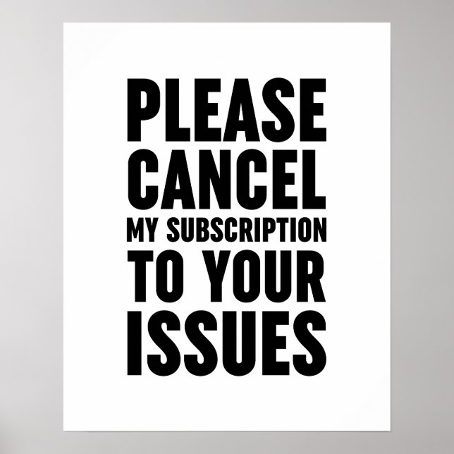 Please Cancel My Subscription To Your Issues Poster (Front)