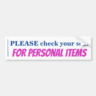 PLEASE check your seat for personal items Bumper Sticker