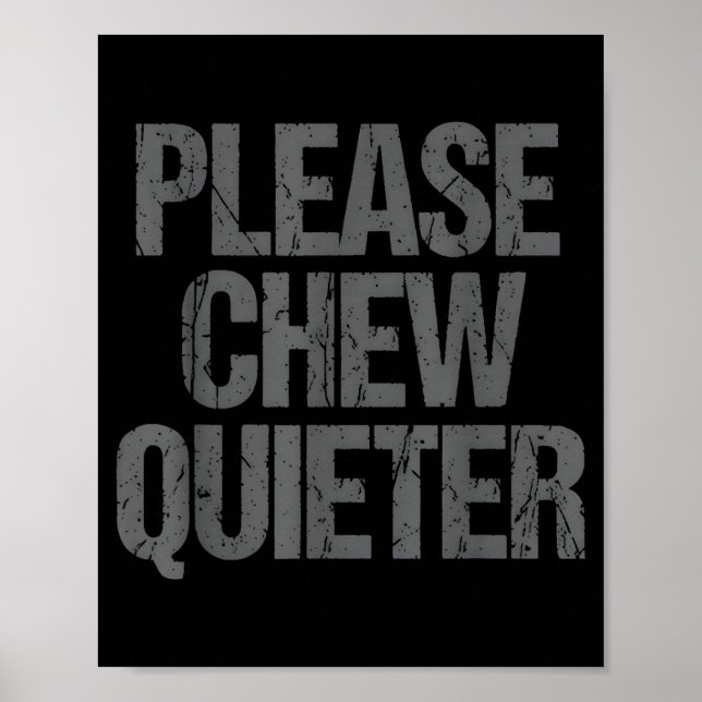 Please Chew Quieter Funny Introvert  Poster (Front)