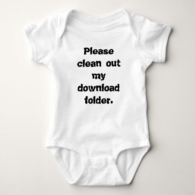 Please Clean Out My Download Folder Baby Bodysuit (Front)