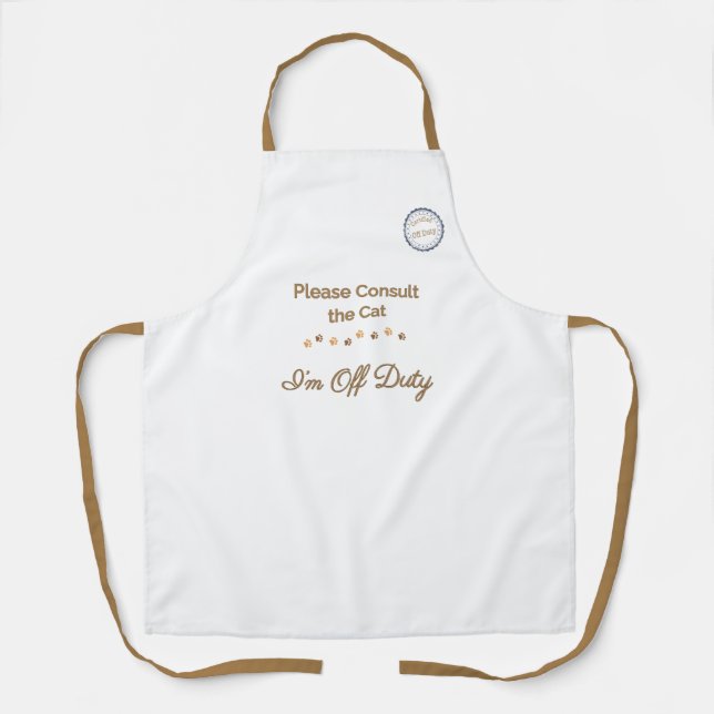 Please Consult the Cat: I’m Off Duty Apron (Front)