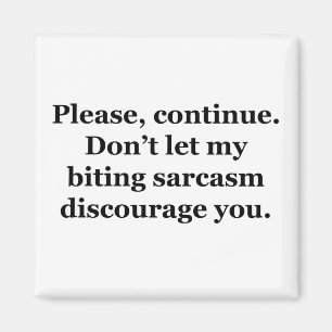 Please, Continue. Magnet