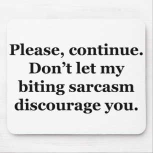 Please, Continue. Mouse Pad